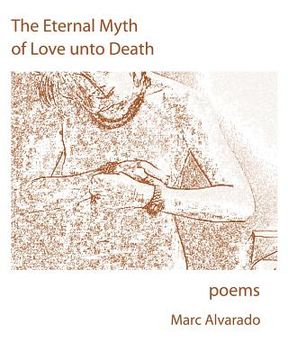 portada The Eternal Myth Of Love Unto Death (in English)