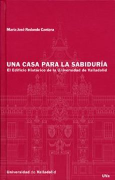 portada Casa Para la Sabiduria. Edificio Historico de la Universidad de Valladolid