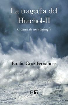 portada La Tragedia del Huichol-Ii: Crónica de un Naufragio