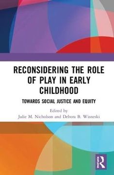 portada Reconsidering the Role of Play in Early Childhood: Towards Social Justice and Equity (in English)