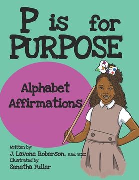 portada P is for Purpose: Alphabet Affirmations