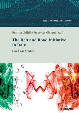 portada The Belt and Road initiative in Italy: Five case studies (en Inglés)