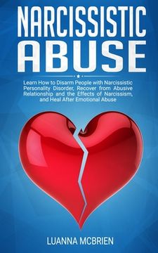 portada Narcissistic Abuse: Learn How to Disarm People with Narcissistic Personality Disorder, Recovery from Abusive Relationship and the Effects (in English)