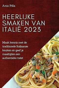 portada Heerlijke Smaken van Italië 2023: Maak Kennis met de Traditionele Italiaanse Keuken en Geef je Maaltijden een Authentieke Twist (en Icelandic)