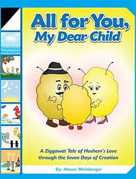 portada All for You, my Dear Child: A Ziggawat Tale of Hashem's Love Through the Seven Days of Creation