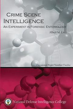 portada Crime Scene Intelligence: An Experiment in Forensic Entomology (in English)