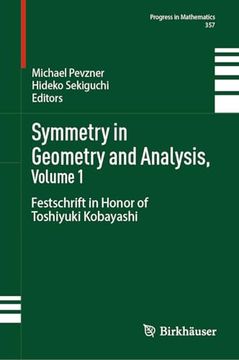portada Symmetry in Geometry and Analysis, Volume 1: Festschrift in Honor of Toshiyuki Kobayashi (Progress in Mathematics, 357) (en Inglés)