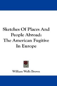 portada sketches of places and people abroad: the american fugitive in europe (en Inglés)