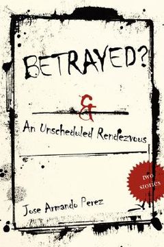 portada betrayed?: an unscheduled rendezvous (in English)