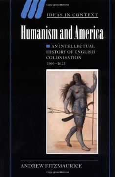 portada Humanism and America Hardback: An Intellectual History of English Colonisation, 1500-1625 (Ideas in Context) (en Inglés)