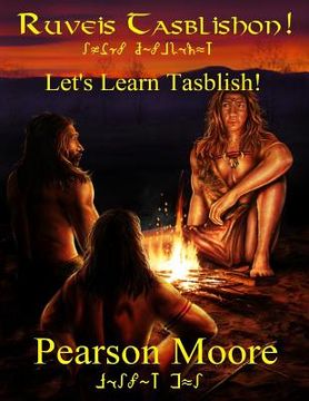 portada Lets Learn Tasblish Ruveis Tasblishon: An introduction to the Blishno Fitan dialect of the Tasblish conlang created by Pearson Moore