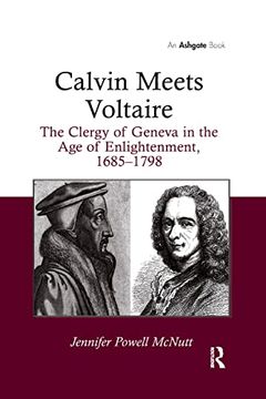 portada Calvin Meets Voltaire: The Clergy of Geneva in the age of Enlightenment, 1685–1798 (en Inglés)