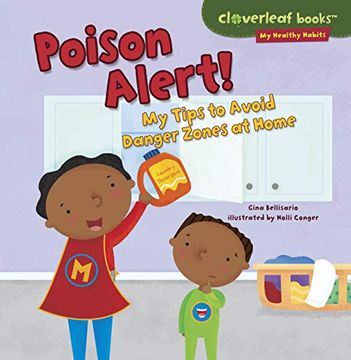 portada Poison Alert! My Tips to Avoid Danger Zones at Home (Cloverleaf Books - my Healthy Habits) (en Inglés)