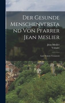 portada Der Gesunde Menschenverstand von Pfarrer Jean Meslier: Laut seinem Testament (en Alemán)