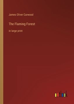 portada The Flaming Forest: in large print (in English)