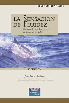 portada La Sensación de Fluidez: Desarrollo del Liderazgo en Todos los Sentidos (Ideas con Inspiración) (in Spanish)