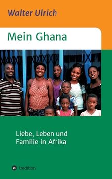 portada Mein Ghana: Liebe, Leben und Familie in Afrika (en Alemán)