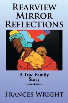 portada Rearview Mirror Reflections: A True Family Story