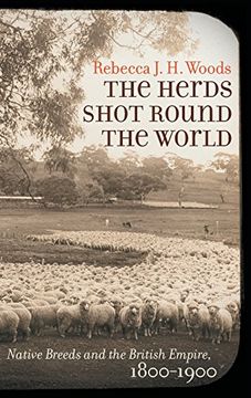 portada The Herds Shot Round the World: Native Breeds and the British Empire, 1800-1900 (Flows, Migrations, and Exchanges)