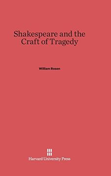 portada Shakespeare and the Craft of Tragedy (en Inglés)