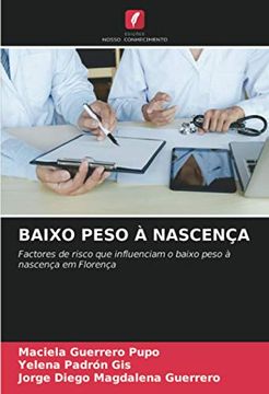 portada Baixo Peso à Nascença: Factores de Risco que Influenciam o Baixo Peso à Nascença em Florença (en Portugués)
