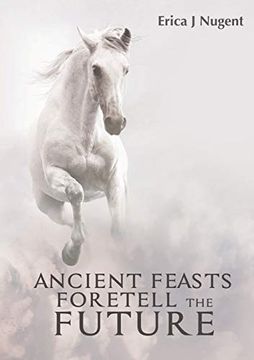 portada Ancient Feasts Foretell the Future (en Inglés)