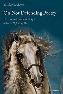 portada On not Defending Poetry: Defence and Indefensibility in Sidney's Defence of Poesy (Paperback) (in English)
