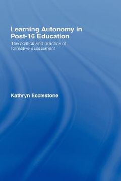 portada learning autonomy in post-16 education: the politics and practice of formative assessment (en Inglés)
