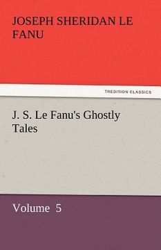 portada j. s. le fanu's ghostly tales (en Inglés)