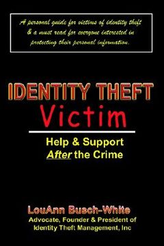 portada identity theft victim: help & support after the crime: agony & answers . . . trauma to triumph (en Inglés)