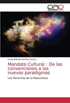 portada Mandato Cultural: De las Convenciones a los Nuevos Paradigmas: Los Derechos de la Naturaleza (in Spanish)