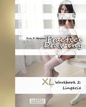 portada Practice Drawing - XL Workbook 2: Lingerie (en Inglés)