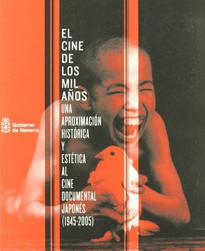 portada Cine de los mil Años. Una Aproximacion Historica y Estetica al Cine Documental. Japones (1945-2005)