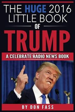 portada Huge Little Book of Trump: The Encyclopedia of Trump (en Inglés)
