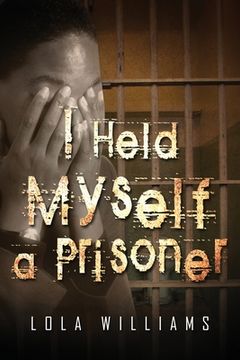 portada I Held Myself A Prisoner (en Inglés)