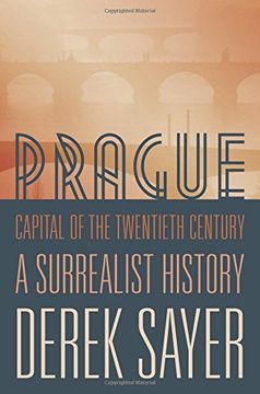 portada Prague, Capital of the Twentieth Century: A Surrealist History (in English)