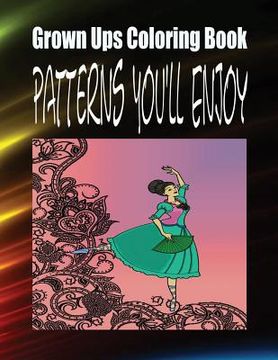 portada Grown Ups Coloring Book Patterns You'll Enjoy Mandalas (in English)