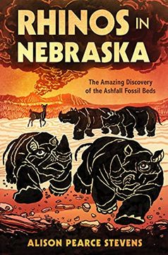 portada Rhinos in Nebraska: The Amazing Discovery of the Ashfall Fossil Beds (en Inglés)