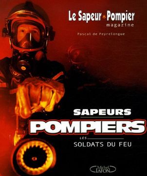 portada Le Sapeur Pompier Magazine: Sapeurs Pompiers: Les Soldats du feu