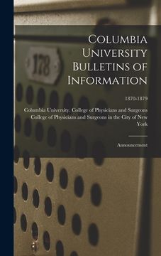 portada Columbia University Bulletins of Information: Announcement; 1870-1879 (en Inglés)