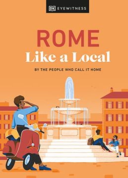 portada Rome Like a Local: By the People who Call it Home (Local Travel Guide) (in English)