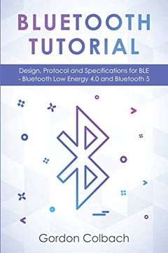 portada Bluetooth Tutorial: Design, Protocol and Specifications for ble - Bluetooth low Energy 4. 0 and Bluetooth 5 (in English)