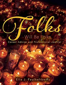 portada Folks Will be Folks: Career Advice and Professional Journal (en Inglés)