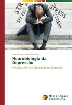 portada Neurobiologia da Depressão: Modelos Animais Baseados no Estresse (Portuguese Edition)
