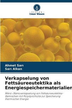 portada Verkapselung von Fettsäureeutektika als Energiespeichermaterialien (en Alemán)