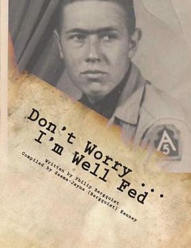 portada Don't Worry ... I'm Well Fed: Letters From A Different Kind of Soldier in Italy in WWII (en Inglés)