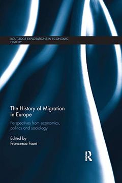portada The History of Migration in Europe: Perspectives From Economics, Politics and Sociology (Routledge Explorations in Economic History) 