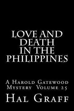 portada Love And Death In The Philippines: A Harold Gatewood Mystery Volume 25 (en Inglés)
