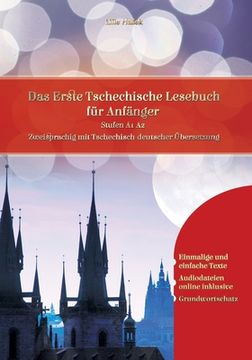 portada Lerne Tschechisch: Das Erste Tschechische Lesebuch für Anfänger: Stufen A1 A2 Zweisprachig mit Tschechisch-deutscher Übersetzung (in German)