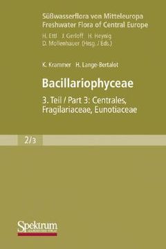 portada Bacillariophyceae: Teil 3: Centrales, Fragilariaceae, Eunotiaceae (süßwasserflora Von Mitteleuropa) (german Edition) (in German)